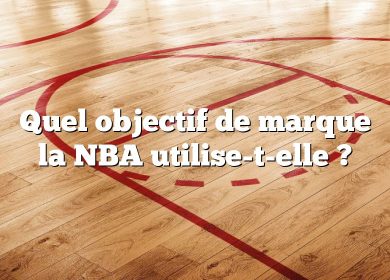 Quel objectif de marque la NBA utilise-t-elle ?